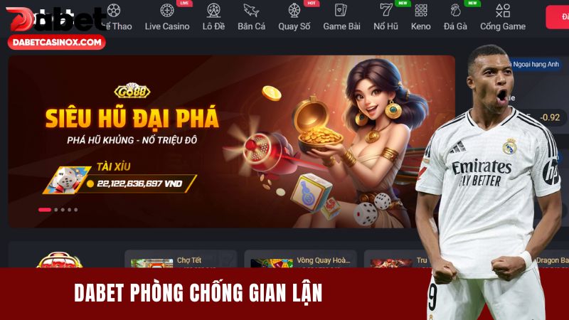 Dabet phòng chống gian lận – Quy định bảo vệ cược thủ
