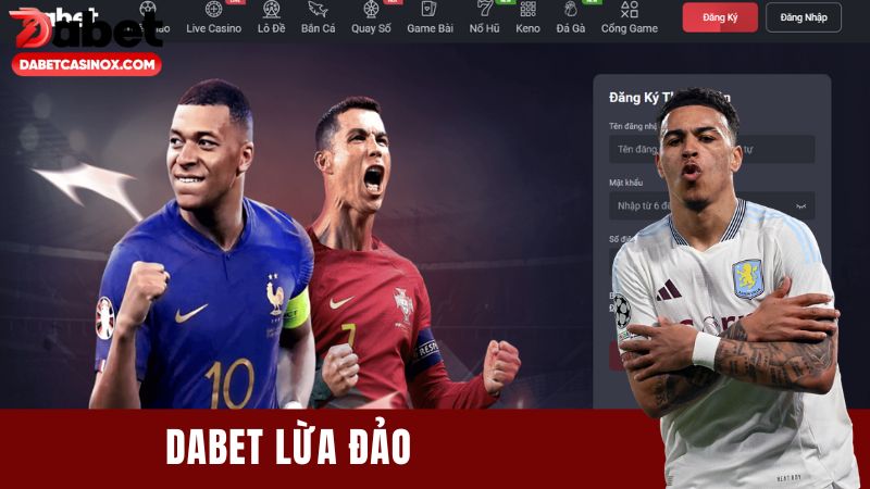 Dabet Lừa Đảo - Những Dấu Hiệu Khiến Bet Thủ Hoang Mang