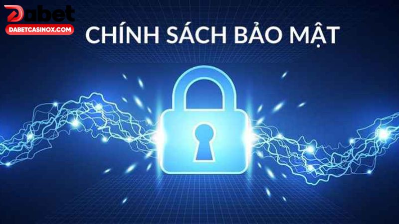 Trách nhiệm khách hàng đối với chính sách bảo mật tại Dabet